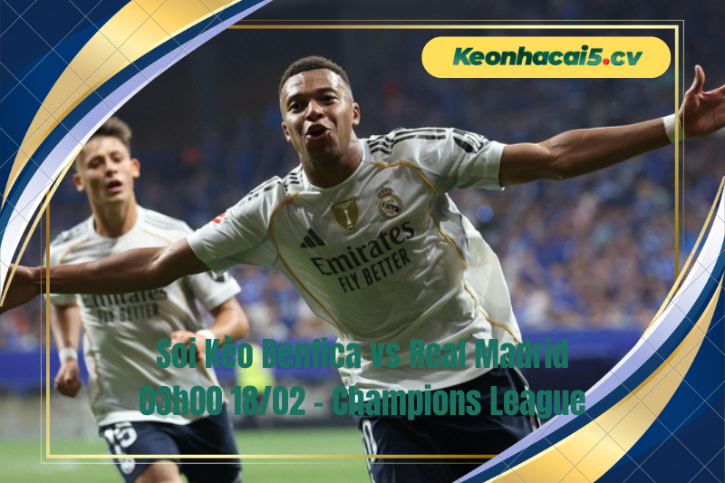 Đội hình dự kiến trước trận Benfica vs Real Madrid